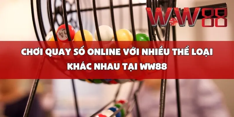 Chơi quay số online với nhiều thể loại khác nhau