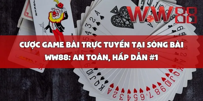 Cược Game Bài Trực Tuyến Tại Sòng Bài WW88