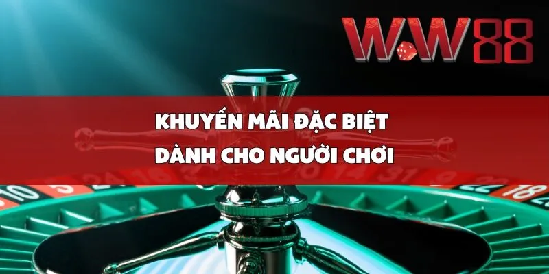 Khuyến Mãi Đặc Biệt Dành Cho Người Chơi